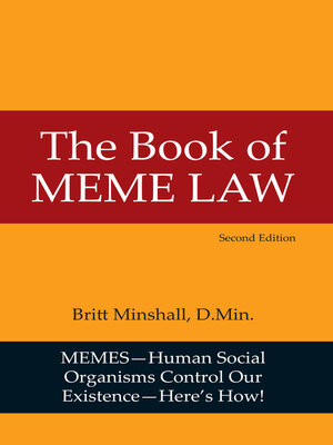 cover image of The Book of Meme Law: Memes-Human Social Organisms Control Our Existence